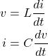 \begin{align*} v&=L\frac{di}{dt}\\ i&=C\frac{dv}{dt} \end{align*}