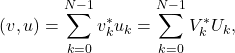 \begin{equation*} (v,u)=\sum_{k=0}^{N-1}v_k^*u_k=\sum_{k=0}^{N-1}V_k^*U_k, \end{equation*}