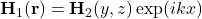 \mathbf{H}_1(\mathbf{r})=\mathbf{H}_2(y,z)\exp(ikx)