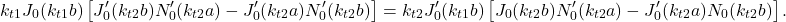 \begin{equation*} k_{t1}J_0(k_{t1}b)\left[J_0'(k_{t2}b)N_0'(k_{t2}a)-J_0'(k_{t2}a)N_0'(k_{t2}b)\right]=k_{t2}J_0'(k_{t1}b)\left[ J_0(k_{t2}b)N_0'(k_{t2}a)-J_0'(k_{t2}a)N_0(k_{t2}b) \right]. \end{equation*}