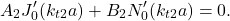 \begin{equation*} A_2J_0'(k_{t2}a)+B_2N_0'(k_{t2}a)=0. \end{equation*}