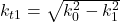 k_{t1}=\sqrt{k_0^2-k_1^2}