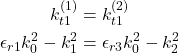 \begin{align*} k_{t1}^{(1)}&=k_{t1}^{(2)}\\ \epsilon_{r1}k_0^2-k_1^2&=\epsilon_{r3}k_0^2-k_2^2 \end{align*}