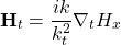 \begin{equation*} \mathbf{H}_t=\frac{ik}{k_t^2}\nabla_t H_x \end{equation*}