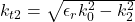 k_{t2}=\sqrt{\epsilon_rk_0^2-k_2^2}