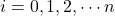 i=0, 1, 2,\cdots n