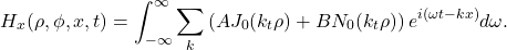 \begin{equation*} H_x(\rho,\phi,x,t)=\int_{-\infty}^\infty \sum_k\left(AJ_0(k_t\rho)+BN_0(k_t\rho)\right)e^{i(\omega t-kx)}d\omega. \end{equation*}