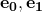 \mathbf{e_0},\mathbf{e_1}