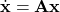 \dot{\mathbf{x}}=\mathbf{A}\mathbf{x}