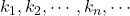 k_1,k_2,\cdots,k_n,\cdots